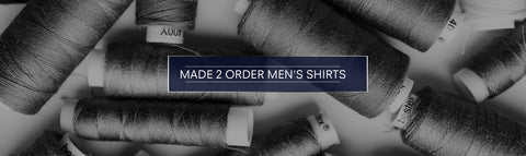 Made 2 Order Men's Shirts